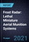 Frost Radar: Lethal Miniature Aerial Munition Systems, 2021 - Product Thumbnail Image