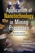 Application of Nanotechnology in Mining Processes. Beneficiation and Sustainability. Edition No. 1- Product Image