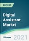 Digital Assistant Market - Forecasts from 2021 to 2026 - Product Image