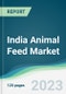 India Animal Feed Market - Forecasts from 2021 to 2026 - Product Thumbnail Image