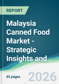Malaysia Canned Food Market - Strategic Insights and Forecasts (2026-2031)- Product Image