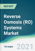Reverse Osmosis (RO) Systems Market - Forecasts from 2021 to 2026- Product Image