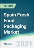 Spain Fresh Food Packaging Market - Forecasts from 2021 to 2026- Product Image