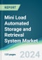 Mini Load Automated Storage and Retrieval System Market - Forecasts from 2021 to 2026 - Product Image