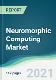 Neuromorphic Computing Market - Forecasts from 2021 to 2026- Product Image