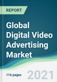 Global Digital Video Advertising Market - Forecasts from 2021 to 2026- Product Image