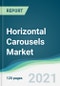 Horizontal Carousels Market - Forecasts from 2021 to 2026 - Product Thumbnail Image