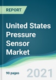 United States Pressure Sensor Market - Forecasts from 2021 to 2026- Product Image