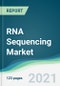RNA Sequencing Market - Forecasts from 2021 to 2026 - Product Image