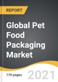 Global Pet Food Packaging Market 2022-2028- Product Image