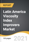 Latin America Viscosity Index Improvers Market 2022-2028- Product Image