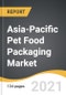 Asia-Pacific Pet Food Packaging Market 2022-2028 - Product Thumbnail Image