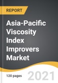 Asia-Pacific Viscosity Index Improvers Market 2022-2028- Product Image