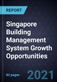 Singapore Building Management System Growth Opportunities- Product Image