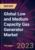 Global Low and Medium Capacity Gas Generator Market 2024-2028- Product Image