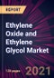 Ethylene Oxide and Ethylene Glycol Market 2021-2025 - Product Thumbnail Image