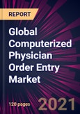Global Computerized Physician Order Entry Market 2021-2025- Product Image