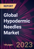 Global Hypodermic Needles Market 2023-2027- Product Image