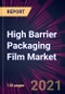 High Barrier Packaging Film Market 2021-2025 - Product Thumbnail Image
