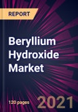 Beryllium Hydroxide Market 2021-2025- Product Image