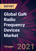 Global GaN Radio Frequency Devices Market 2021-2025- Product Image