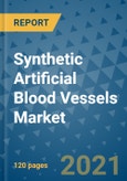 Synthetic Artificial Blood Vessels Market - Global Industry Analysis (2018 - 2020) - Growth Trends and Market Forecast (2021 - 2026)- Product Image