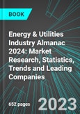 Energy & Utilities Industry Almanac 2024: Market Research, Statistics, Trends and Leading Companies- Product Image