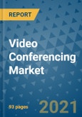 Video Conferencing Market - Global Industry Analysis (2018 - 2020) - Growth Trends and Market Forecast (2021 - 2026)- Product Image