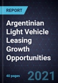 Argentinian Light Vehicle Leasing Growth Opportunities- Product Image