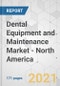 Dental Equipment and Maintenance Market - North America Industry Analysis, Size, Share, Growth, Trends, and Forecast, 2021-2031 - Product Image