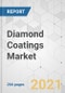 Diamond Coatings Market - Global Industry Analysis, Size, Share, Growth, Trends, and Forecast, 2021-2031 - Product Image