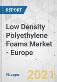 Low Density Polyethylene Foams Market - Europe Industry Analysis, Size, Share, Growth, Trends, and Forecast, 2021-2031- Product Image