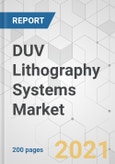 DUV Lithography Systems Market - Global Industry Analysis, Size, Share, Growth, Trends, and Forecast, 2021-2031- Product Image