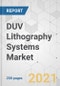DUV Lithography Systems Market - Global Industry Analysis, Size, Share, Growth, Trends, and Forecast, 2021-2031 - Product Image