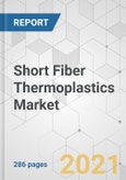 Short Fiber Thermoplastics Market - Global Industry Analysis, Size, Share, Growth, Trends, and Forecast, 2021-2031- Product Image