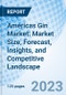 Americas Gin Market: Market Size, Forecast, Insights, and Competitive Landscape - Product Image