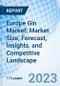 Europe Gin Market: Market Size, Forecast, Insights, and Competitive Landscape - Product Image