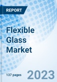 Flexible Glass Market: Global Market Size, Forecast, Insights, and Competitive Landscape- Product Image