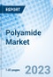 Polyamide Market: Global Market Size, Forecast, Insights, and Competitive Landscape - Product Image