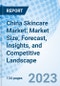 China Skincare Market: Market Size, Forecast, Insights, and Competitive Landscape - Product Thumbnail Image
