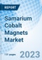 Samarium Cobalt Magnets Market: Global Market Size, Forecast, Insights, and Competitive Landscape - Product Image