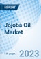 Jojoba Oil Market: Global Market Size, Forecast, Insights, and Competitive Landscape - Product Image