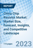 China Chip Resistor Market: Market Size, Forecast, Insights, and Competitive Landscape- Product Image