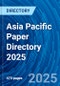 Asia Pacific Paper Directory 2025 - Product Image
