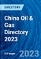 China Oil & Gas Directory 2023 - Product Thumbnail Image