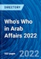 Who's Who in Arab Affairs 2022 - Product Thumbnail Image
