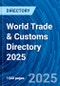 World Trade & Customs Directory 2025 - Product Thumbnail Image