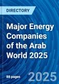 Major Energy Companies of the Arab World 2025- Product Image