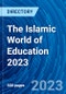 The Islamic World of Education 2023 - Product Thumbnail Image