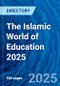 The Islamic World of Education 2025 - Product Image